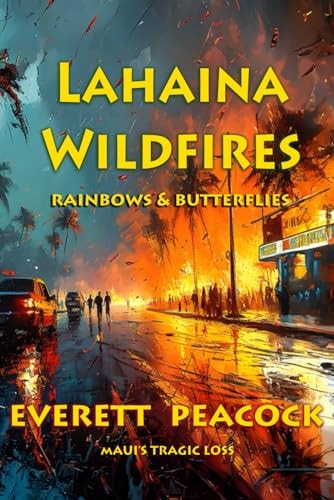 Rainbows & Butterflies The Lahaina Wild Fires of 2023
