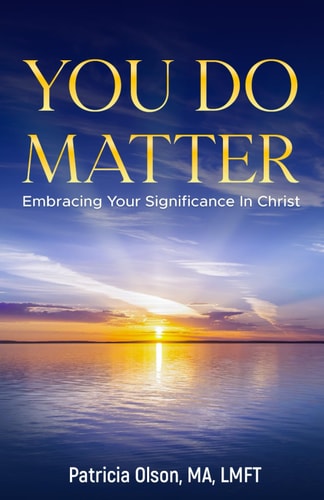You Do Matter Embracing Your Significance in Christ