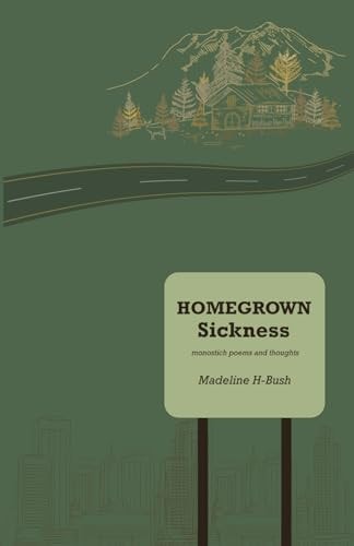 Homegrown Sickness Monostich Poems and Thoughts