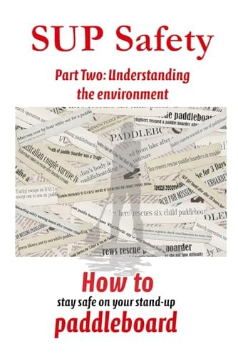 SUP SAFETY Part Two Understanding the Environment