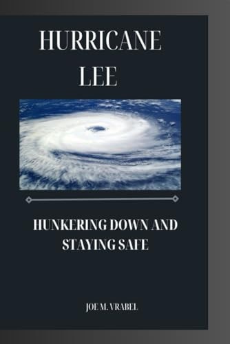 Hurricane Lee Hunkering Down and Staying Safe