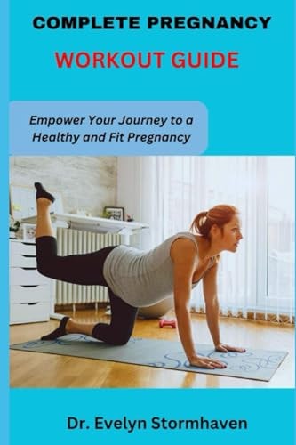Complete Pregnancy Workout Guide Empower Your Journey to a Healthy and Fit Pregnancy