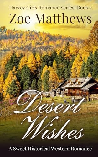 Desert Wishes A Sweet Historical Western Romance
