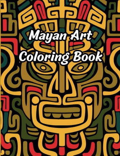 Mayan Art Coloring Book 50 Pages