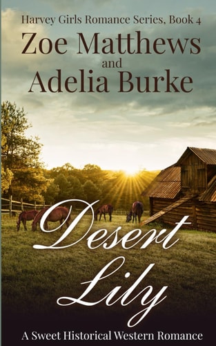 Desert Lily A Sweet Historical Western Romance