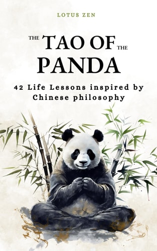The Tao of the Panda 42 Life Lessons Inspired by Chinese Philosophy (harmony and Mental Well-being)