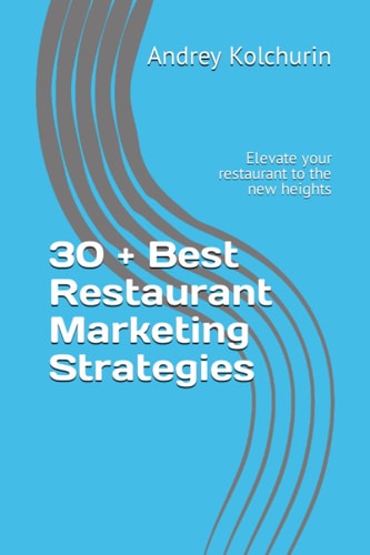 30 + Best Restaurant Marketing Strategies Elevate Your Restaurant to the New Heights