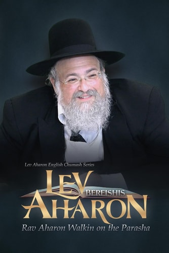 Lev Aharon - Bereishis Rav Aharon Walkin on the Parasha