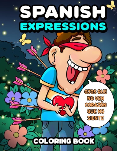 Spanish Idioms and Expressions Coloring Book Learn Spanish & English While Coloring