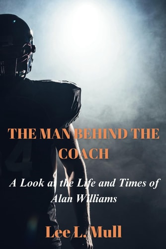 The Man Behind the Coach A Look at the Life and Times of Alan Williams