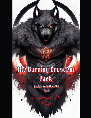 The Burning Crescent Pack Book One: Rebirth of the Pack