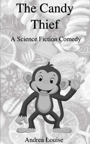 The Candy Thief A Science Fiction Comedy