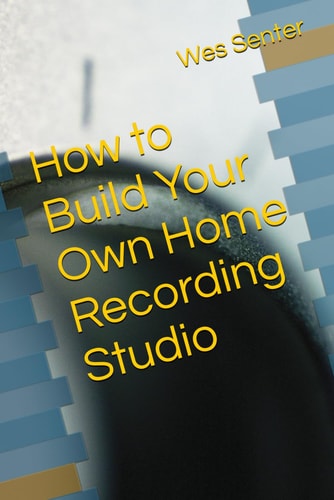 How to Build Your Own Home Recording Studio