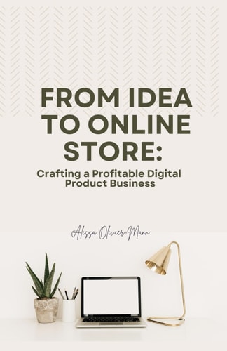 From Idea to Online Store Crafting a Profitable Digital Product Business
