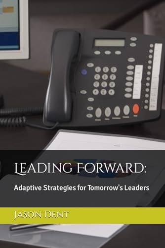 Leading Forward Adaptive Strategies for Tomorrow's Leaders