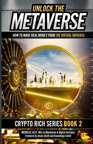 Unlock The Metaverse How to Make Real Money From the Virtual Universe