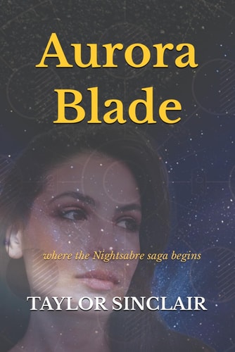 Aurora Blade Where the Nightsabre Saga Begins