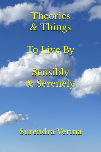 Theories & Things to Live by Sensibly & Serenely