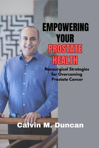 Empowering Your Prostate Health Nonsurgical Strategies for Overcoming Prostate Cancer