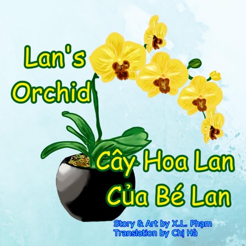 Lan's Orchid (Cây Hoa Lan Của Bé Lan) Bilingual-English and Vietnamese