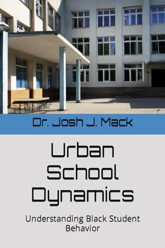 Urban School Dynamics Understanding Black Student Behavior