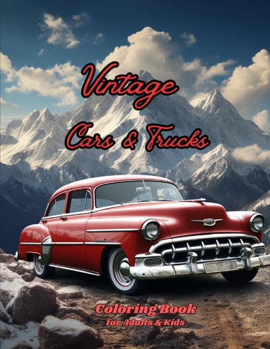 Vintage Cars & Trucks Coloring Book for Adults & Kids Dive Into the World of Muscle Cars, Pickups, and Charming Trucks, 40s 50s 60s and 70s Intricately Design, Ideal to Boost Creativity and Fun.
