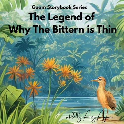 Guam Series Storybook The Legend of Why the Bittern is Thin