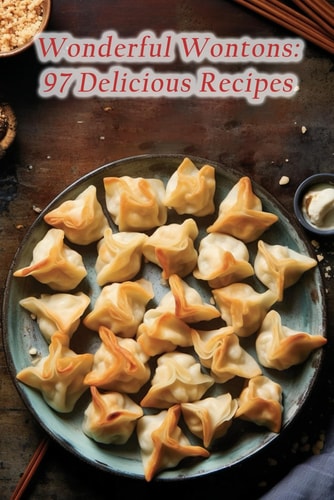 Wonderful Wontons 97 Delicious Recipes