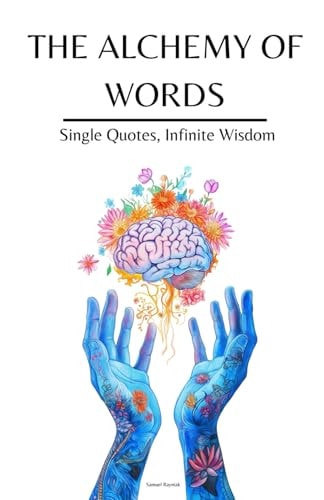 The Alchemy of Words Single Quotes, Infinite Change
