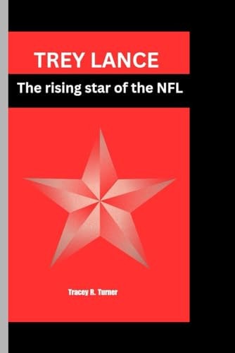 Trey Lance The Rising Star of the NFL