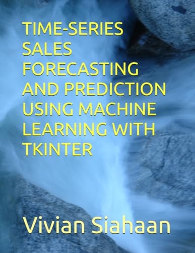 Time-Series Sales Forecasting and Prediction Using Machine Learning with Tkinter