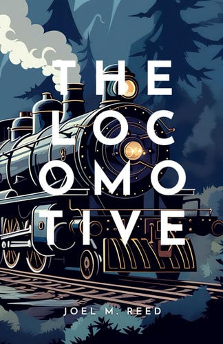 The Locomotive An Enchanting Children's Adventure Novel