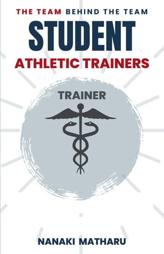 The Team Behind the Team Student Athletic-Trainers