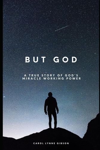 But God A True Story of God's Miracle Working Power