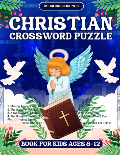 Christian Crossword Puzzle Book for Kids Ages 8 to 12 100 Crossword Puzzles with Solutions