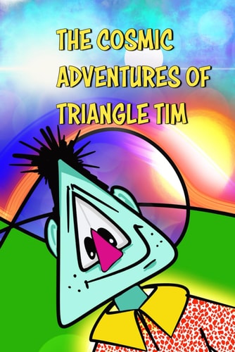 The Cosmic Adventures of Triangle Tim