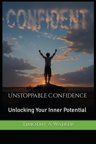 Unstoppable Confidence Unlocking Your Inner Potential