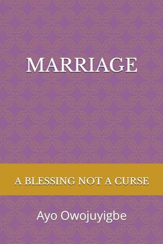Marriage A Blessing Not a Curse