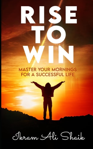 RISE TO WIN Master Your Mornings for a Successful Life