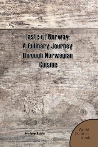Taste of Norway A Culinary Journey Through Norwegian Cuisine