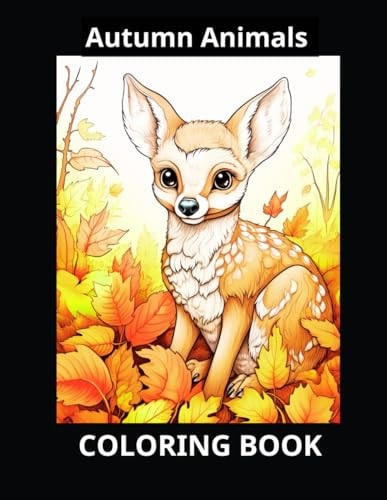Autumn Animals A Coloring Expedition, Fall Animals Coloring Book, Coloring Pages for Relaxation