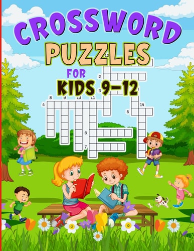 Crossword Puzzles For Kids 9-12 Fun Crosswords for Young Explorers on Their Word Adventures