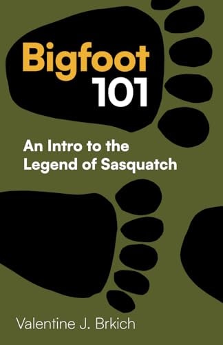 Bigfoot 101 An Intro to the Legend of Sasquatch