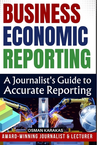 Business and Economic Reporting A Journalist's Guide to Accurate Reporting