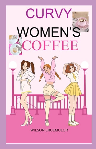 CURVY WOMEN'S COFFEE CURVY WOMEN'S HAND BOOK