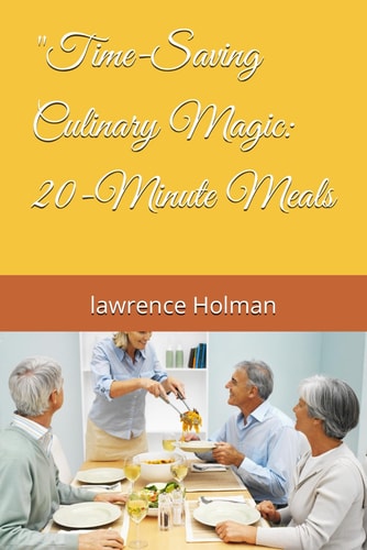 "Time-Saving Culinary Magic 20-Minute Meals