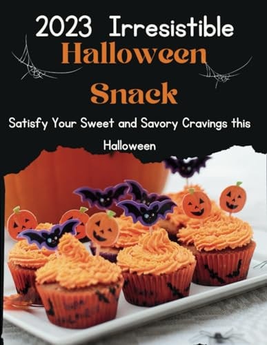 2023 Irresistible Halloween Snacks Satisfy Your Sweet and Savory Cravings this Halloween