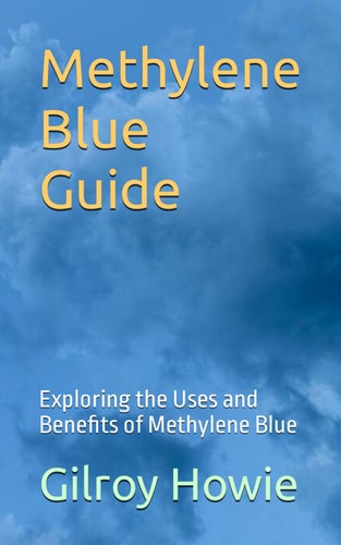 Methylene Blue Guide Exploring the Uses and Benefits of Methylene Blue