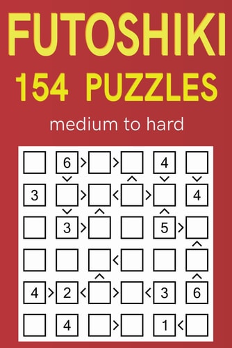 Futoshiki 154 Puzzles Medium to Hard