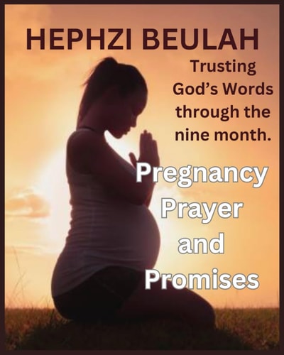 Pregnancy Prayer and Promises Trusting God's Word Through the Nine Months